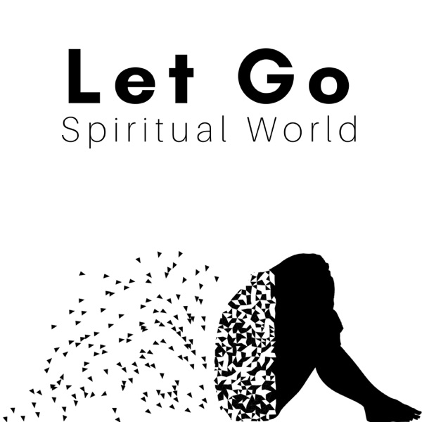 Let Go: Spiritual World