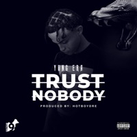 Trust Nobody - Single - Yung Era Bz