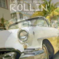 Rollin' - Single - Jay Preach