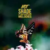 Hot Shade - Melodies (feat. Nomi Bontegard)