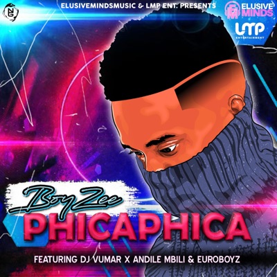 Phicaphica (feat. DJ Vumar, Andile Mbili & EuroBoyz) - Single