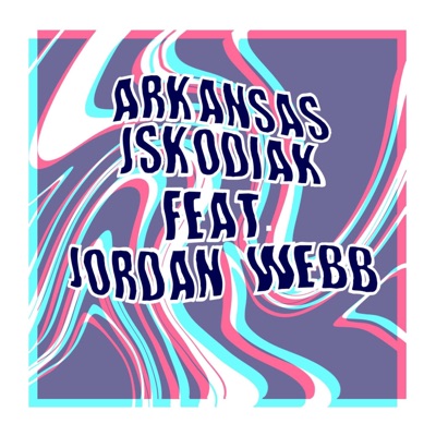 Arkansas (feat. Jordan Webb) - Single
