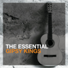 The Essential Gipsy Kings - Gipsy Kings