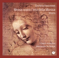 Frescobaldi: Messa sopra l'aria della Monica - Alessandro De Marchi