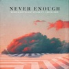 Never Enough (feat. Lex Oloko) - Single