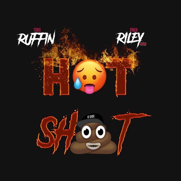 Hot Shit (feat. Pakk Riley) - Single - Toke Ruffin