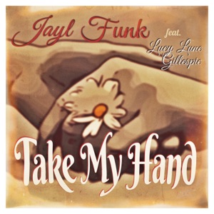 Take My Hand (feat. Lucy Lune Gillespie) - Single