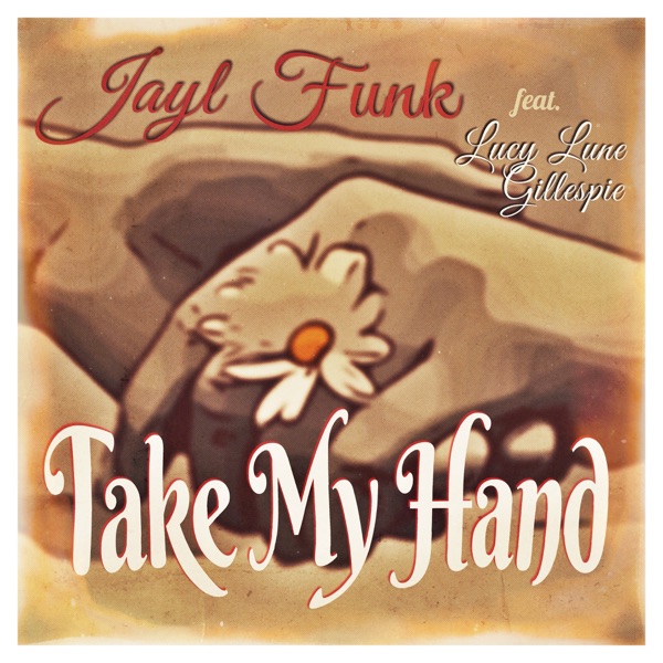 Take My Hand (feat. Lucy Lune Gillespie) - Single