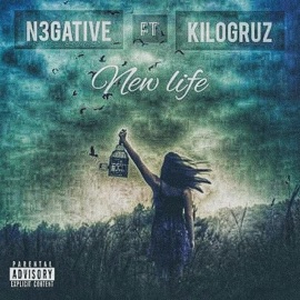 New Life N3GATIVE & KiloGruz