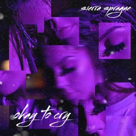 Okay To Cry Sierra Sprague