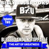 Blessed and Unstoppable: The Art of Greatness, Vol. 2 - Billy Alsbrooks