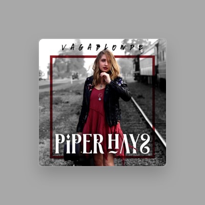 Listen to Piper Hays, watch music videos, read bio, see tour dates & more!
