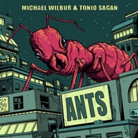 Ants - Single - Michael Wilbur & Tonio Sagan