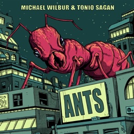 Ants Michael Wilbur & Tonio Sagan
