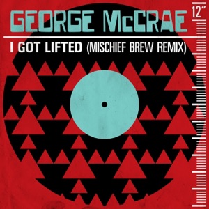 I Get Lifted (Mischief Brew Remix) - Single