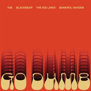 Go Dumb (feat. blackbear & Bankrol Hayden)