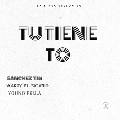 Tu Tiene To (feat. Waddy el Sicario & Young Fella) - Single