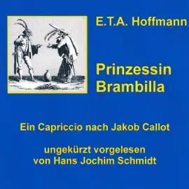 Prinzessin Brambilla: Ein Capriccio nach Jakob Callot