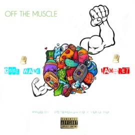 Off the Muscle (feat. IamDreT) Cool Wave
