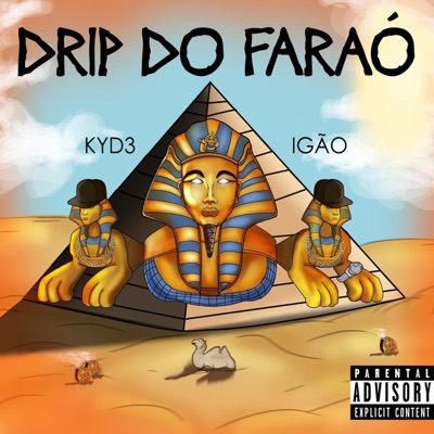 Kyd3 X Igão - Drip do Faraó - Single