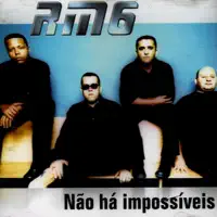 Não Há Impossíveis — Banda RM6