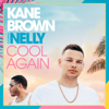 Cool Again (feat. Nelly) - Kane Brown