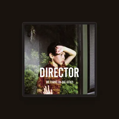 Listen to Director, watch music videos, read bio, see tour dates & more!