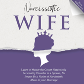 Narcissistic Wife: Learn to Master the Covert Narcissistic Personality Disorder in a Spouse, No Longer Be a Victim of Narcissistic Abuse in Your Marriage (Unabridged) - Mona Diggins Cover Art