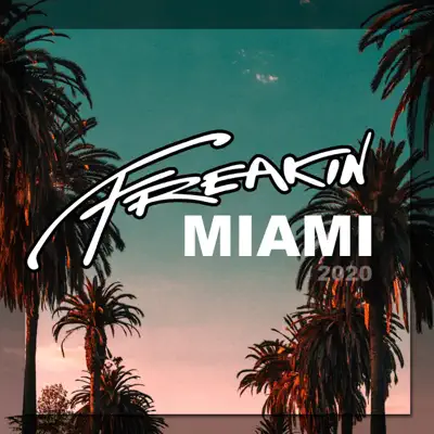Listen to Freakin' Miami 2020 by Various Artists