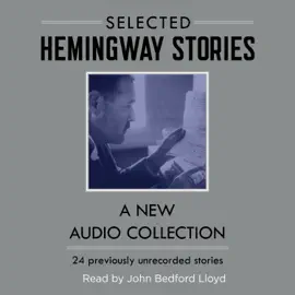 Selected Hemingway Stories (Unabridged)
