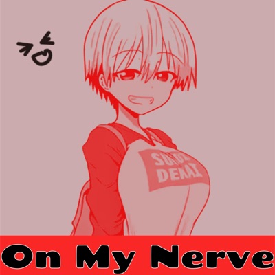 On My Nerve (feat. Lemmedoya) - Single