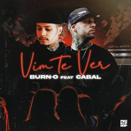 Vim Te Ver Burno, Cabal & PROHIPHOP