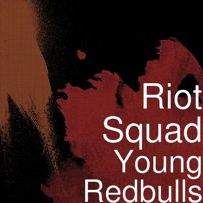 Young Redbulls - Riot Squad