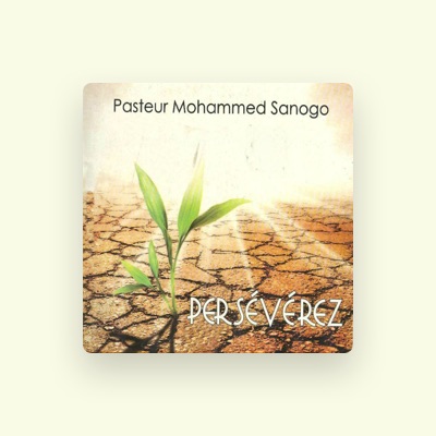 Listen to Pasteur Mohammed Sanogo, watch music videos, read bio, see tour dates & more!