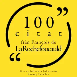 100 citat från François de la Rochefoucauld: Samling 100 Citat