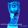 The Shake - Lotts a Poppa & Lee Moses