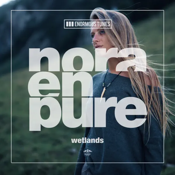 Wetlands — Nora En Pure
