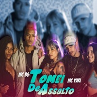 Tomei de Assalto - Single - Mc Bg & MC Yuri