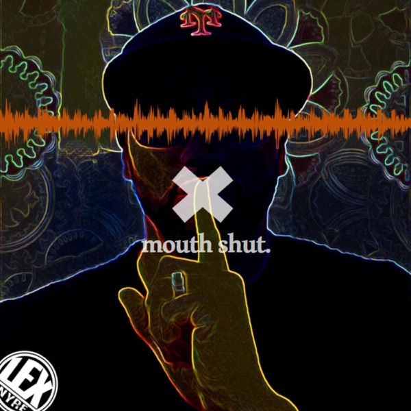 Mouth Shut.