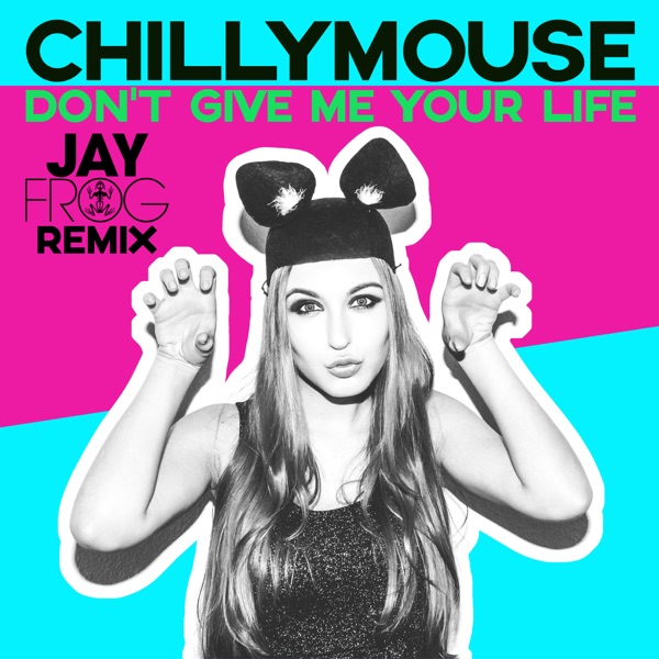Don't give me your Life (Jay Frog Remix) - Single