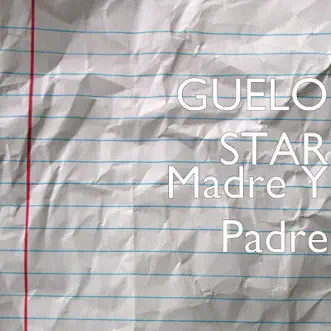 Madre Y Padre - Single by Guelo Star album reviews, ratings, credits