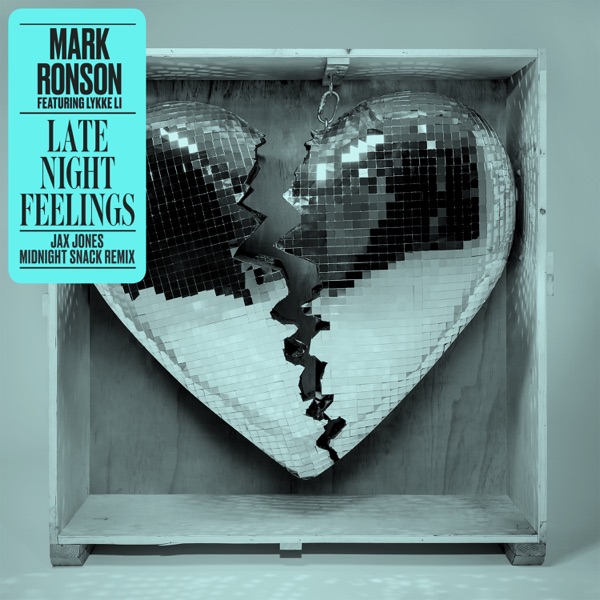 Late Night Feelings (Jax Jones Midnight Snack Remix) [feat. Lykke Li] - Single - Mark Ronson & Jax Jones