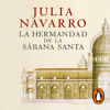 La hermandad de la Sábana Santa - Julia Navarro