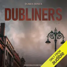 Dubliners (Museum Audiobooks Edition) (Unabridged)