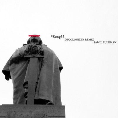 Song 33 (DECOLONIZER REMIX) - Single