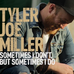 Tyler Joe Miller - Sometimes I Do - Line Dance Music