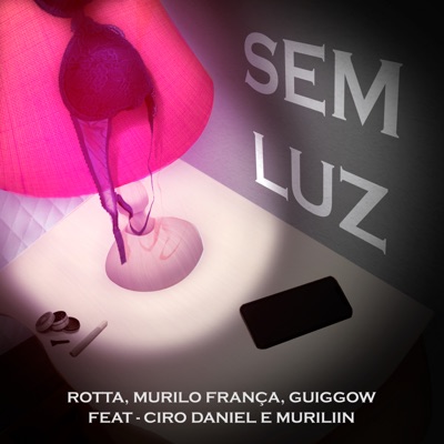 Sem Luz (feat. Ciro Daniel & Muriliin) - Single