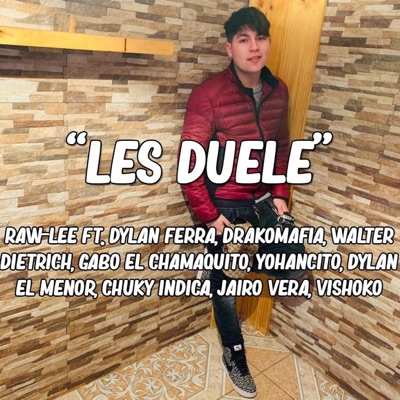 Les Duele (feat. Dylan Ferra, Drakomafia, Chuky Indica, Jairo Vera, Dylan el Menor, Yohancito, Vishoko, Gabo el Chamaquito & Walter Dietrich) - Single