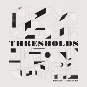 Thresholds (Acoustic EP)