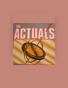 Hör dir The Actuals an, schau dir Musikvideos an, lies die Biografie, finde Tourdaten und mehr!